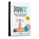 PapaFit Buch: Training für starke Papas und eine starke...